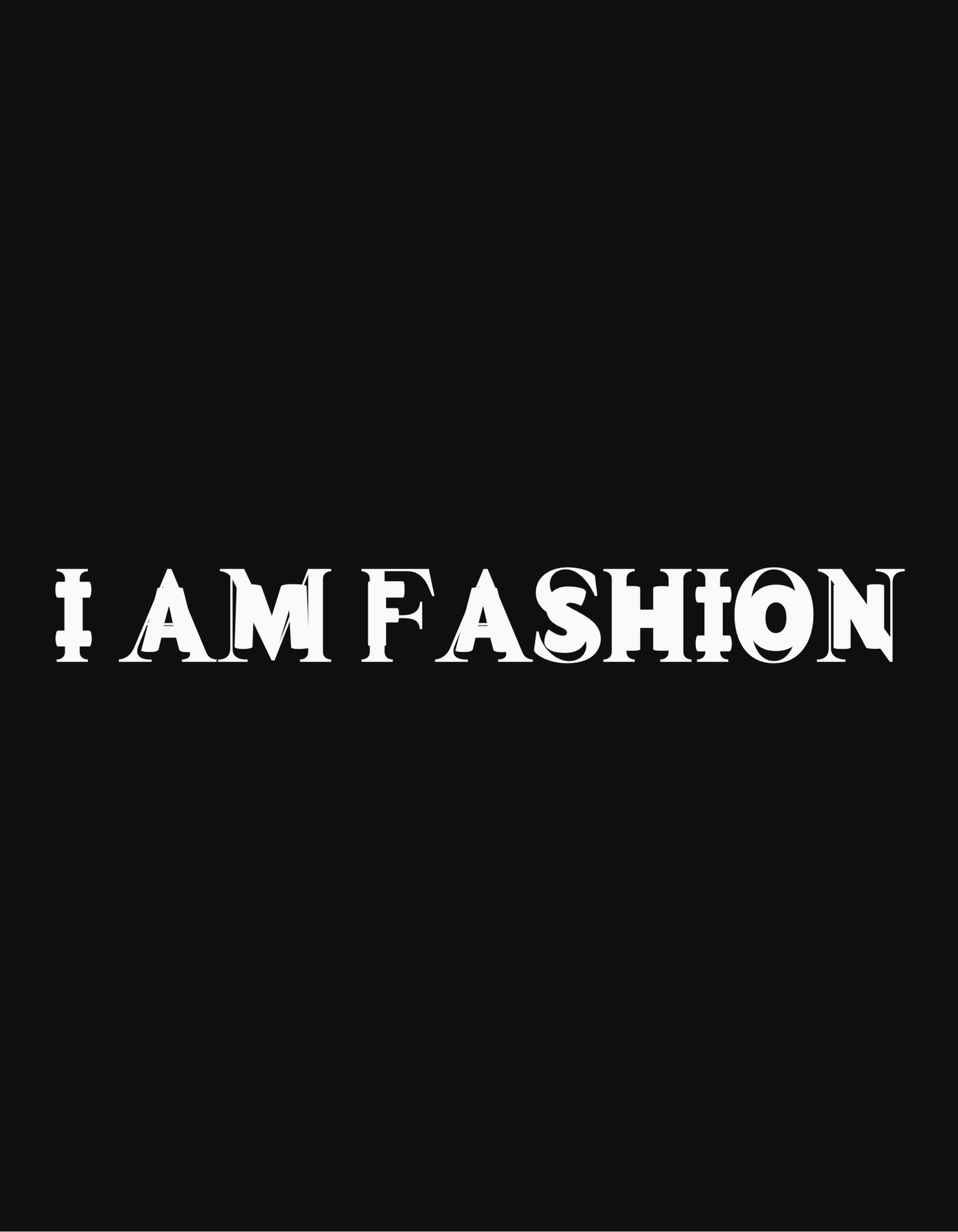 "I AM FASHION" COLLECTION